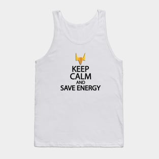 Keep calm and save energy Tank Top